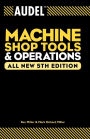 Audel Machine Shop Tools and Operations / Edition 5