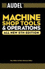 Audel Machine Shop Tools and Operations