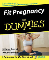 Title: Fit Pregnancy For Dummies, Author: Catherine Cram