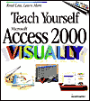 Teach Yourself Microsoft Access 2000 VISUALLY