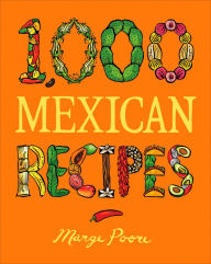 Title: 1,000 Mexican Recipes, Author: Marge Poore