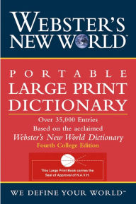 Title: Webster's New World Portable Large Print Dictionary, Second Edition, Author: The Editors of the Webster's New World Dictionaries