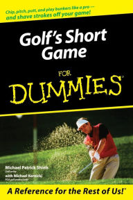 Title: Golf's Short Game For Dummies, Author: Michael Patrick Shiels