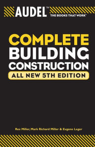 Title: Audel Complete Building Construction / Edition 5, Author: Mark Richard Miller