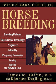 Title: Veterinary Guide to Horse Breeding, Author: James M. Giffin M.D.