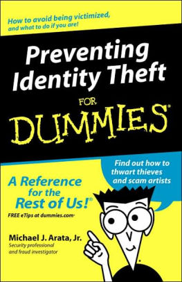 Preventing Identity Theft For Dummies By Michael J Arata Jr