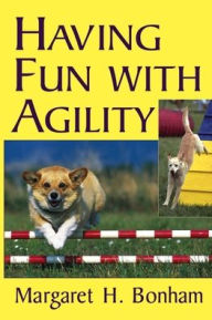 Title: Having Fun With Agility, Author: Margaret H. Bonham