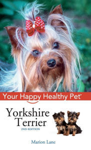 Title: Yorkshire Terrier: Your Happy Healthy Pet, Author: Marion Lane