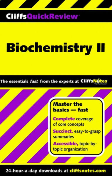 Biochemistry II: CliffsNotes Quick Review