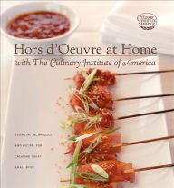 Title: Hors d'Oeuvre at Home with The Culinary Institute of America, Author: The Culinary Institute of America