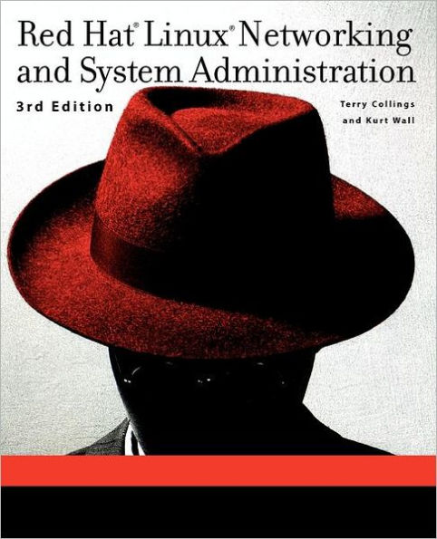 Red Hat Linux Networking and System Administration