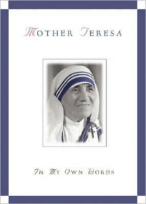 Mother Teresa: My Own Words