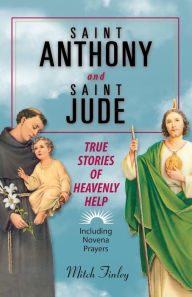 Title: Saint Anthony and Saint Jude: True Stories of Heavenly Help, Author: Mitch Finley