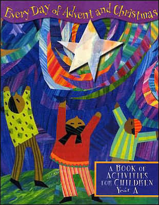 Every Day of Advent and Christmas, Year A: A Book of Activities for Children