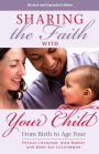 Sharing the Faith With Your Child: From Birth to Age Four