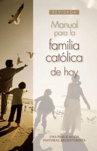 Title: Manual para la familia católica de hoy, Author: Una Publicación Pastoral Redentorista