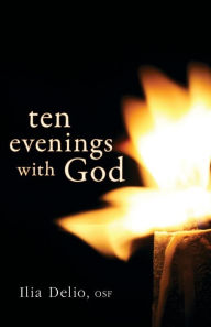 Title: Ten Evenings with God, Author: Ilia Delio