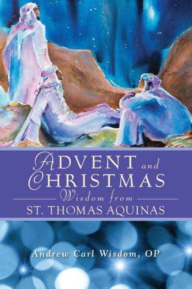 Advent and Christmas Wisdom From St. Thomas Aquinas