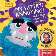 Title: My Sister Is Annoying: and Other Prayers for Children, Author: Joe Kempf