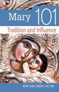 Title: Mary 101: Tradition and Influence, Author: Mary Zimmer