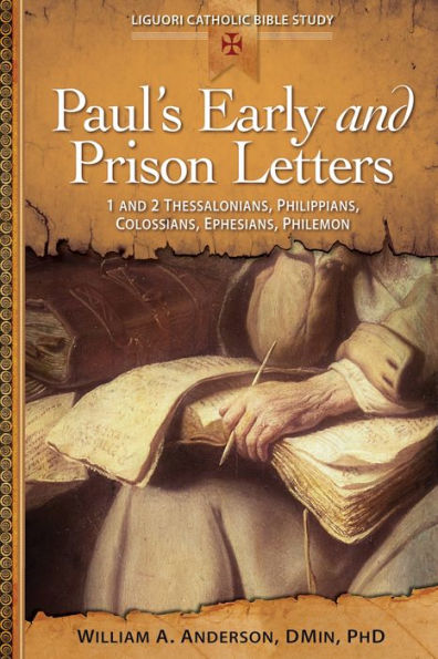 Paul's Early and Prison Letters: 1 and 2 Thessalonians, Philippians, Colossians, Ephesians, Philemon