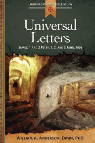 Title: Universal Letters: James, 1 and 2 Peter, 1, 2, and 3 John, Jude, Author: William Anderson