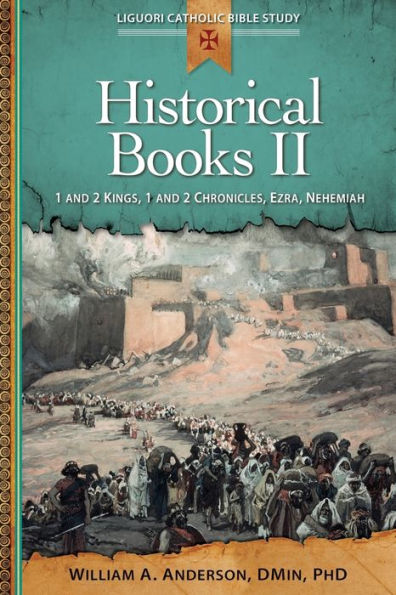 Historical Books II: 1 and 2 Kings, Chronicles, Ezra, Nehemiah