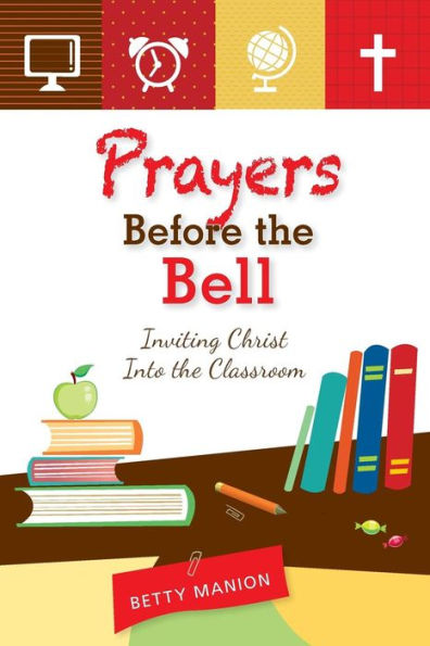 Prayers Before the Bell: Inviting Christ Into Classroom