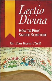 Title: Lectio Divina: How to Pray Sacred Scripture, Author: Daniel Korn