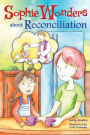 Sophie Wonders About Reconciliation