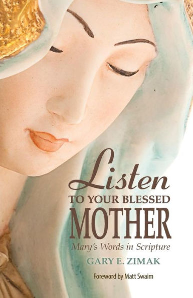 Listen to Your Blessed Mother: Mary's Words Scripture