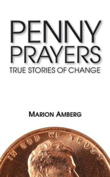 Penny Prayers: True Stories of Change