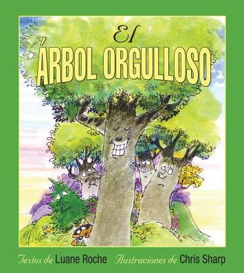 El árbol orgulloso by Luane Roche, Chris Sharp, Paperback | Barnes & Noble®