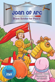 Title: Joan of Arc: Brave Soldier for Peace, Author: Barbara Yoffie