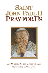 Title: Saint John Paul II, Pray for Us, Author: Luis Benavides