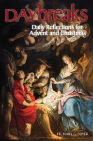 Title: Daybreaks: Daily Reflections for Advent and Christmas, Author: Mark Boyer