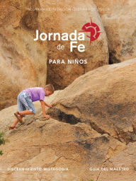 Title: Jornada de Fe para niños, discernimiento y mistagogia, guía del maestro, Author: John Mudd