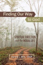 Finding Our Way to God: Spiritual Direction and the Moral Life