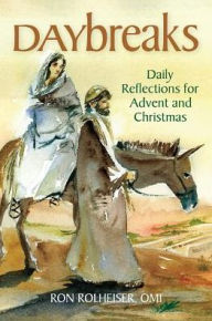 Title: Daybreaks: Daily Reflections for Advent and Christmas, Author: Ron Rolheiser OMI