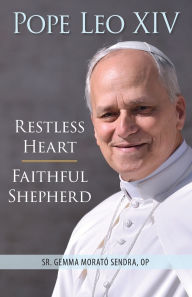 Mobile ebooks free download pdf Pope Leo XIV: Restless Heart, Faithful Shepherd 9780764829000 ePub PDB by Gemma Morató Sendra OP
