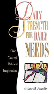 Title: Daily Strength for Daily Needs, Author: Victor M. Parachin