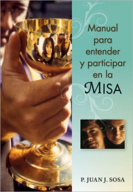 Title: Manual para entender y participar en la Misa, Author: P. Juan J. Sosa