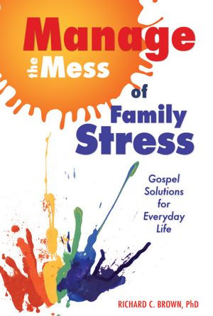 Manage the Mess of Family Stress