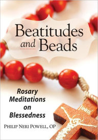 Title: Beatitudes and Beads, Author: Philip Neri Powell