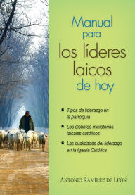 Title: Manual para los líderes laicos de hoy, Author: Antonio Ramirez De Leon