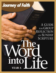 Title: The Word Into Life, Year A: A Guide for Group Reflection on Sunday Scripture, Author: Redemptorist Pastoral Publication