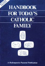 Title: Handbook for Today's Catholic Family, Author: Redemptorist Pastoral Publication