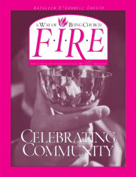 Title: F.I.R.E.: Celebrating Community, Author: Kathleen O'Connell Chesto