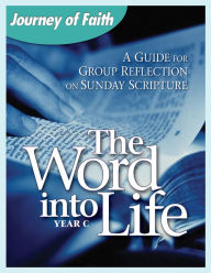 Title: The Word Into Life, Year C: A Guide for Group Reflection on Sunday Scripture, Author: Redemptorist Pastoral Publication