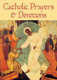 Title: Catholic Prayers and Devotions, Author: A Redemptorist Pastoral Publication